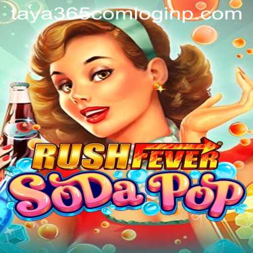 RushFeverSodaPop: A Detailed Exploration of Gameplay and Entry through taya365 com login